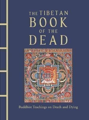 The Tibetan Book of the Dead: Buddhist Teachings on Death and Dying – Dawa Samdup (2022)