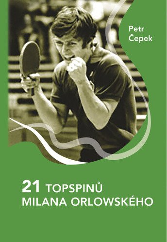 21 topspinů Milana Orlowského – Čepek Petr (2024)