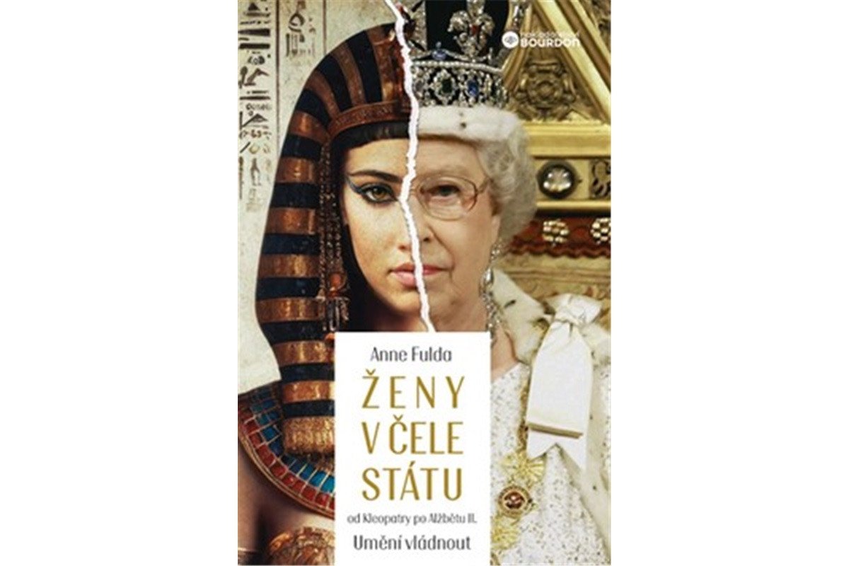 Ženy v čele státu od Kleopatry po Alžbětu II - Umění vládnout – Fulda Anne