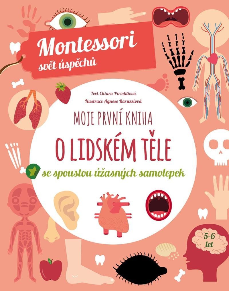 Moje první kniha o lidském těle se spoustou úžasných samolepek Montessori Svět úspěchů – Piroddiová Chiara