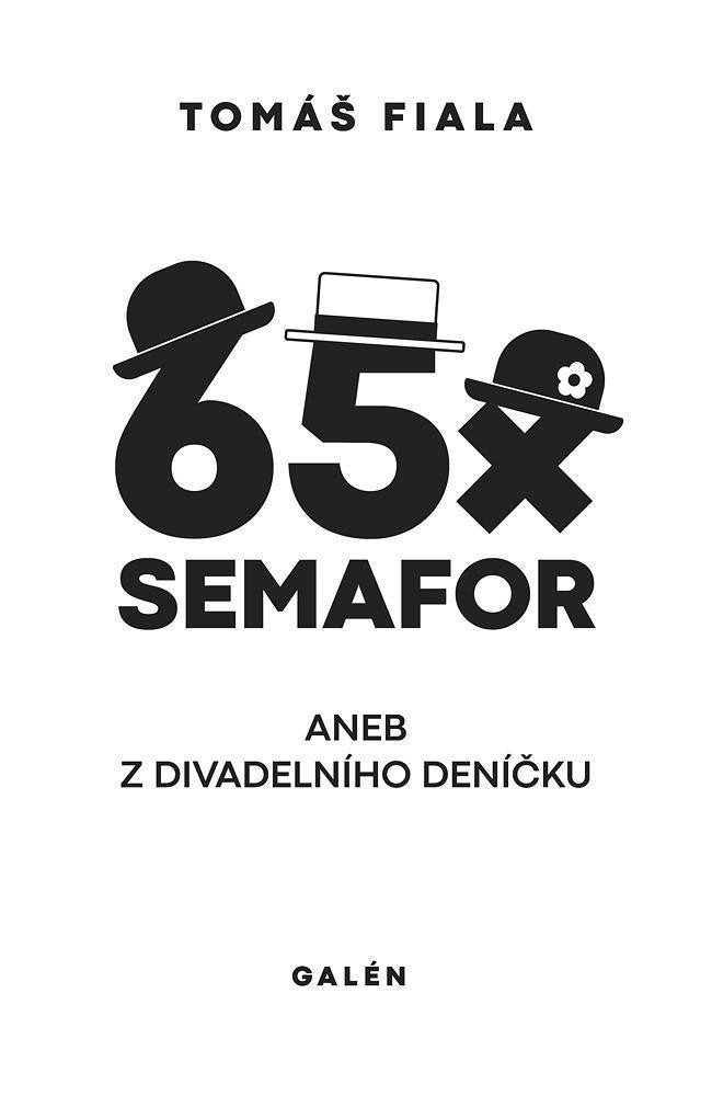 65x Semafor aneb Z divadelního deníčku – Fiala Tomáš
