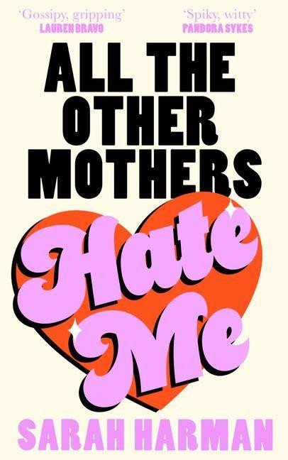 All The Other Mothers Hate Me – Harman Sarah