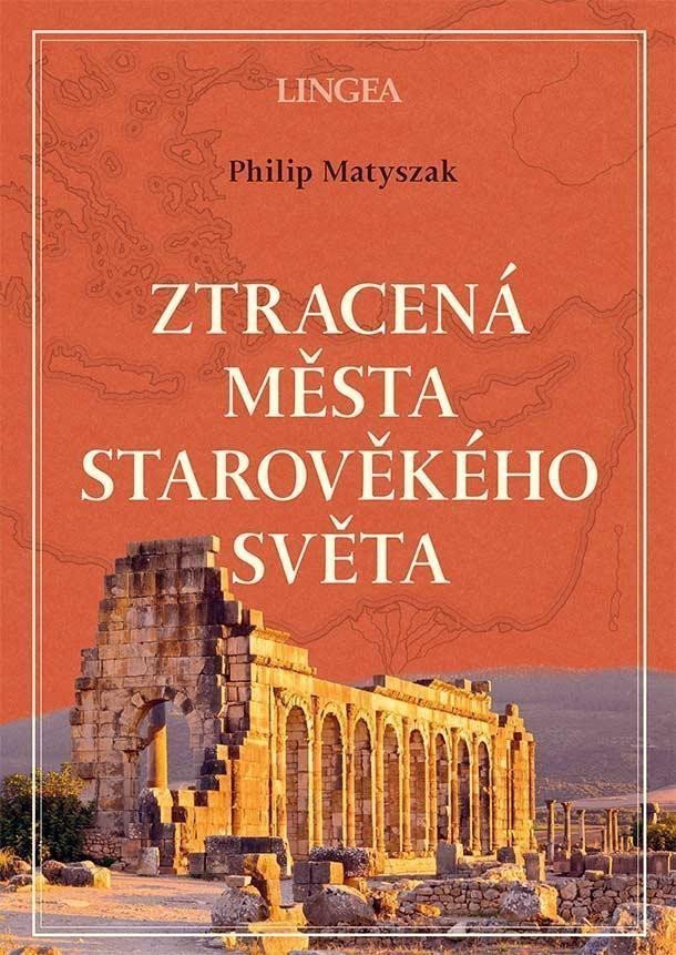 Ztracená města starověkého světa – Matyszak Philip