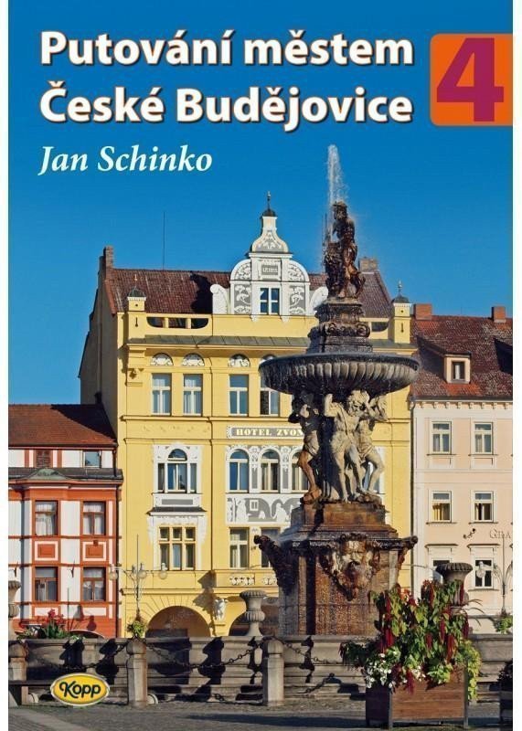 Putování městem České Budějovice 4 – Schinko Jan