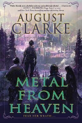 Metal from Heaven – Clarke August