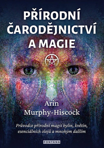 Přírodní čarodějnictví a magie – Murphy-Hiscock Arin