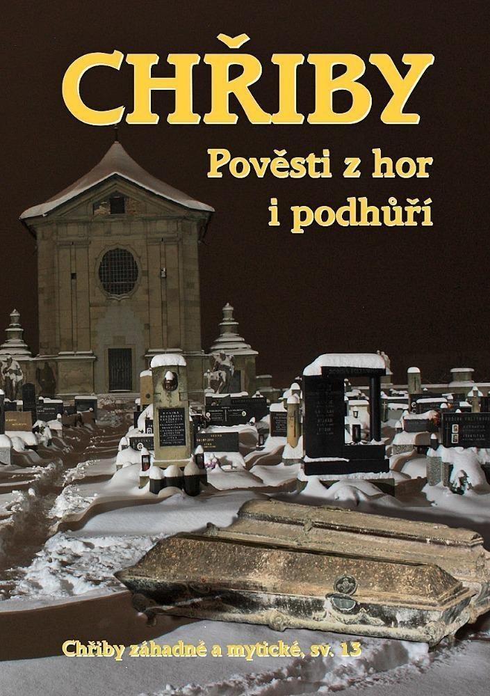 Chřiby - Pověsti z hor i podhůří – Jilík Jiří