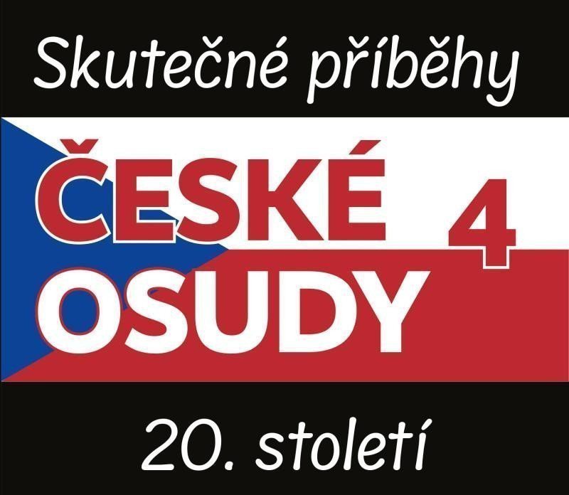 České osudy 4 - Skutečné příběhy 20 století - 5 CDmp3