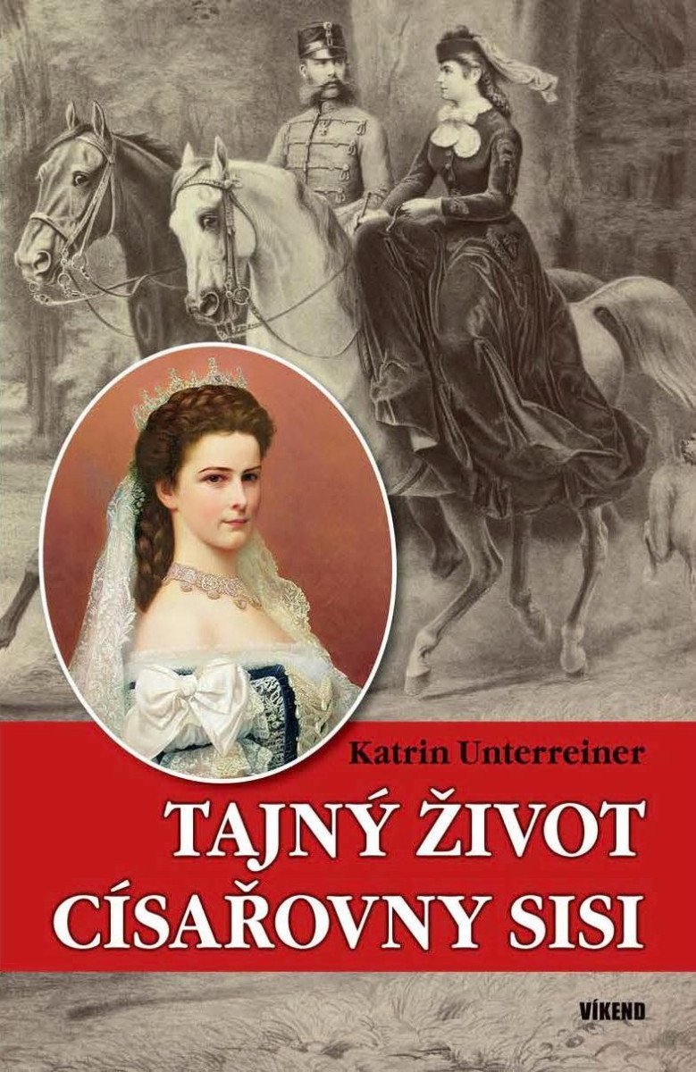 Tajný život císařovny Sisi – Unterreiner Katrin