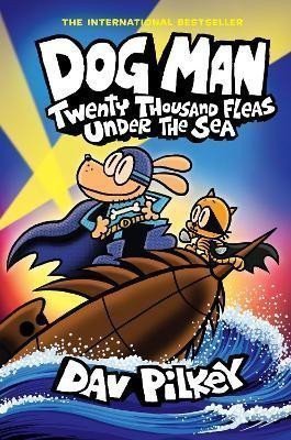 Dog Man 11 Twenty Thousand Fleas Under the Sea PB – Pilkey Dav