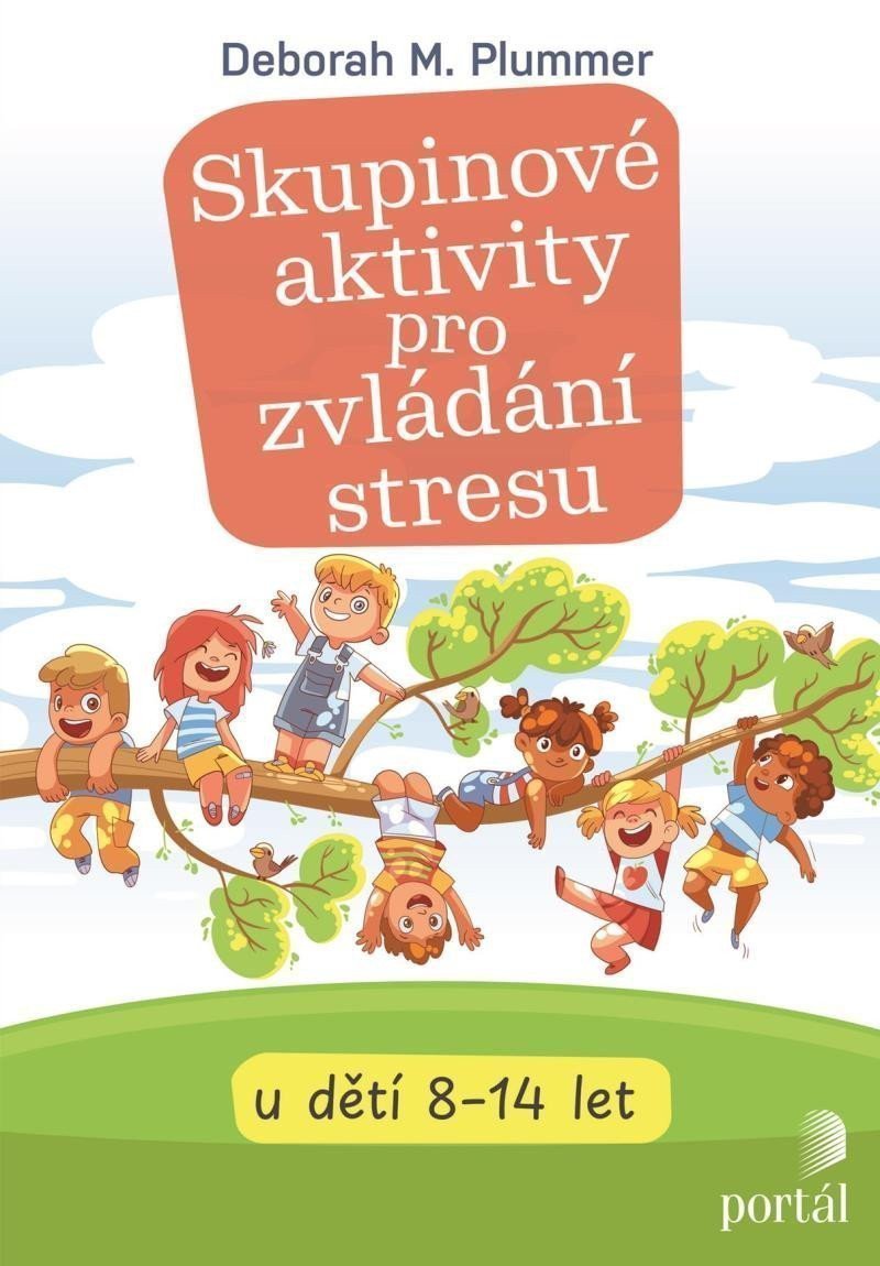 Skupinové aktivity pro zvládání stresu u dětí 8-14 let – Plummer Deborah M