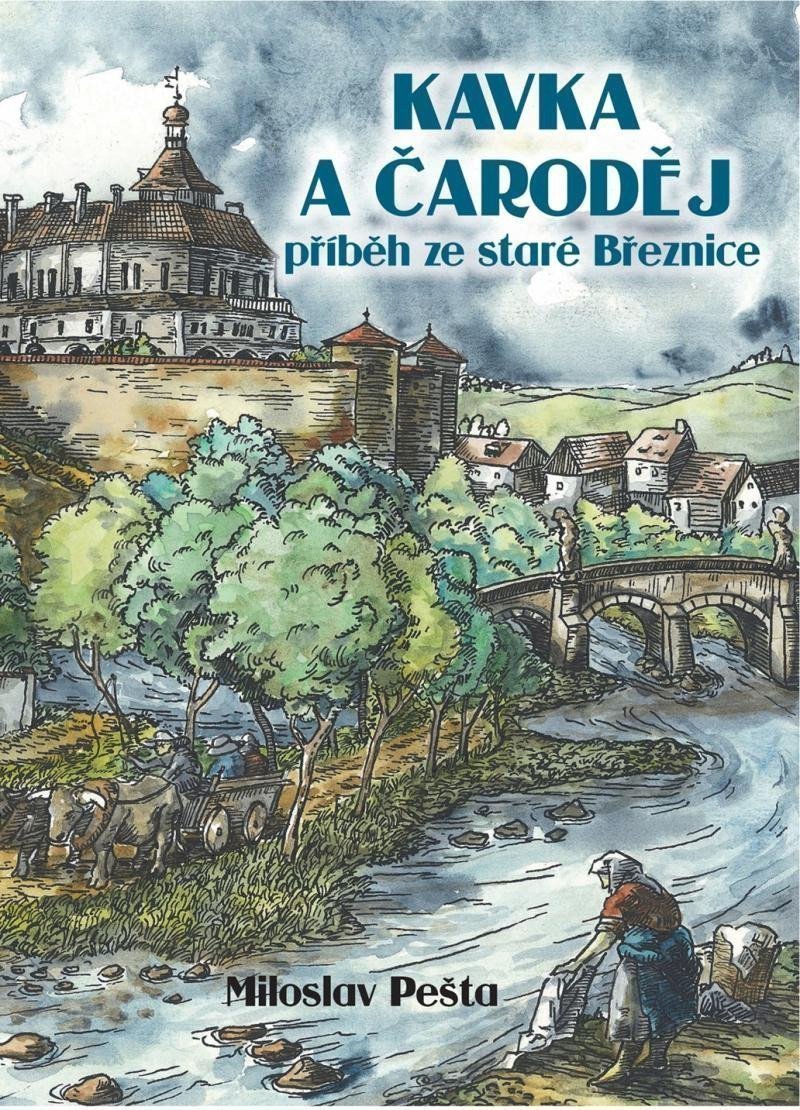 Kavka a čaroděj - Příběh ze staré Březnice – Pešta Miloslav