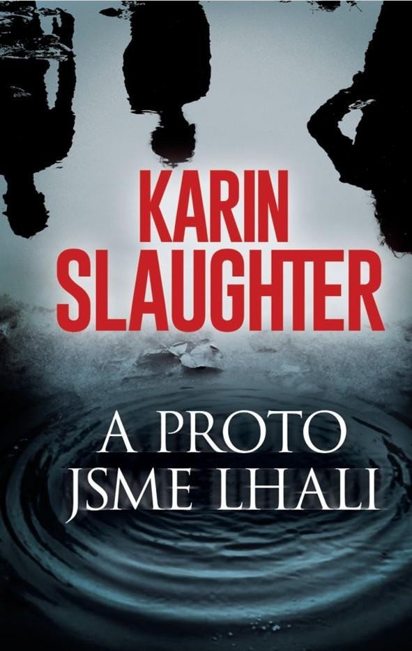A proto jsme lhali – Slaughter Karin