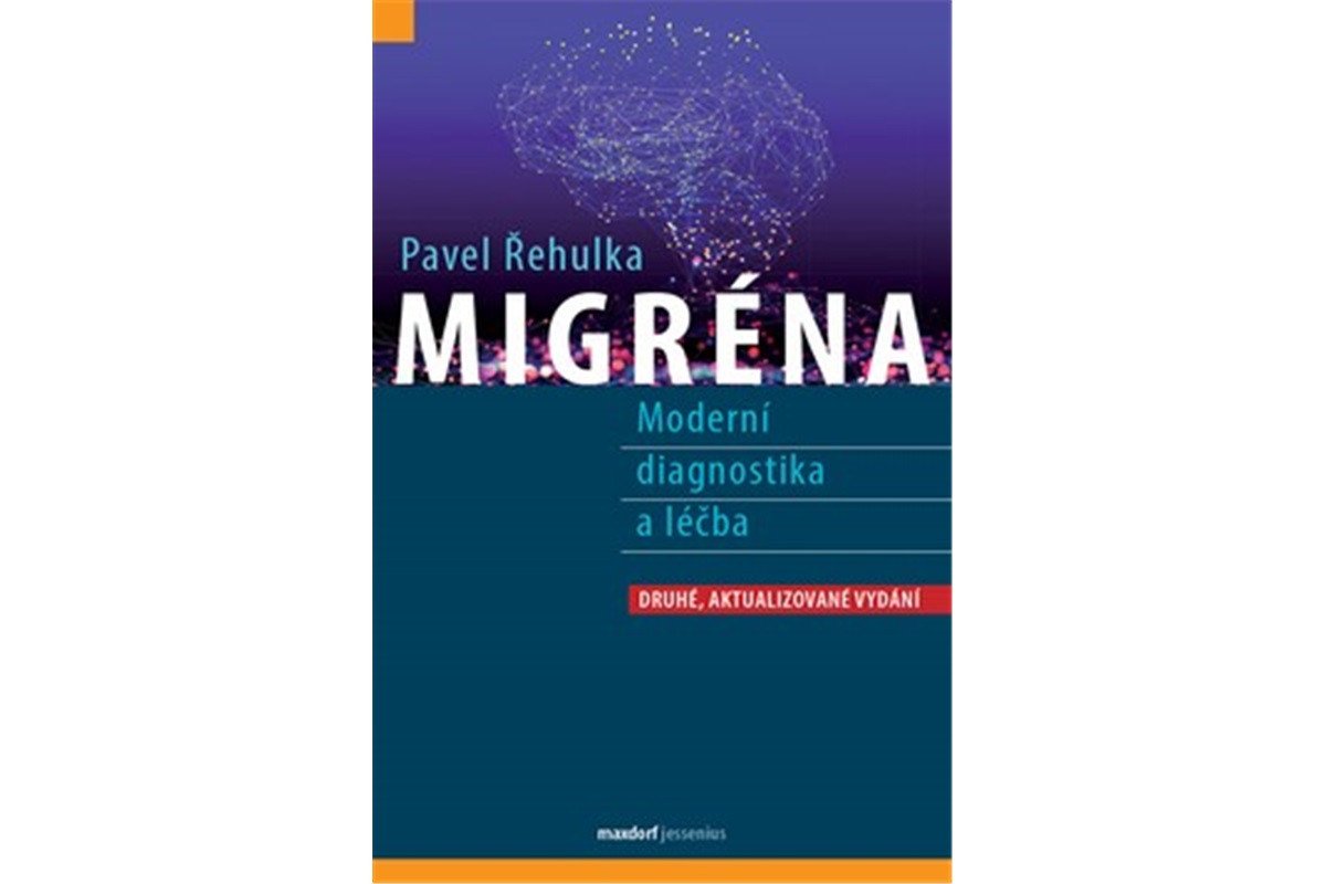 Migréna - Moderní diagnostika a léčba – Řehulka Pavel