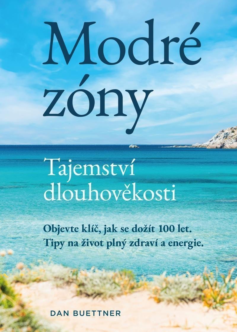 Modré zóny - Tajemství dlouhověkosti – Buettner Dan