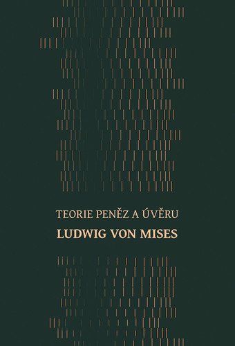 Teorie peněz a úvěru – von Mises Ludwig