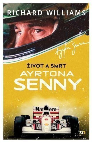 Život a smrt Ayrtona Senny – Williams Richard