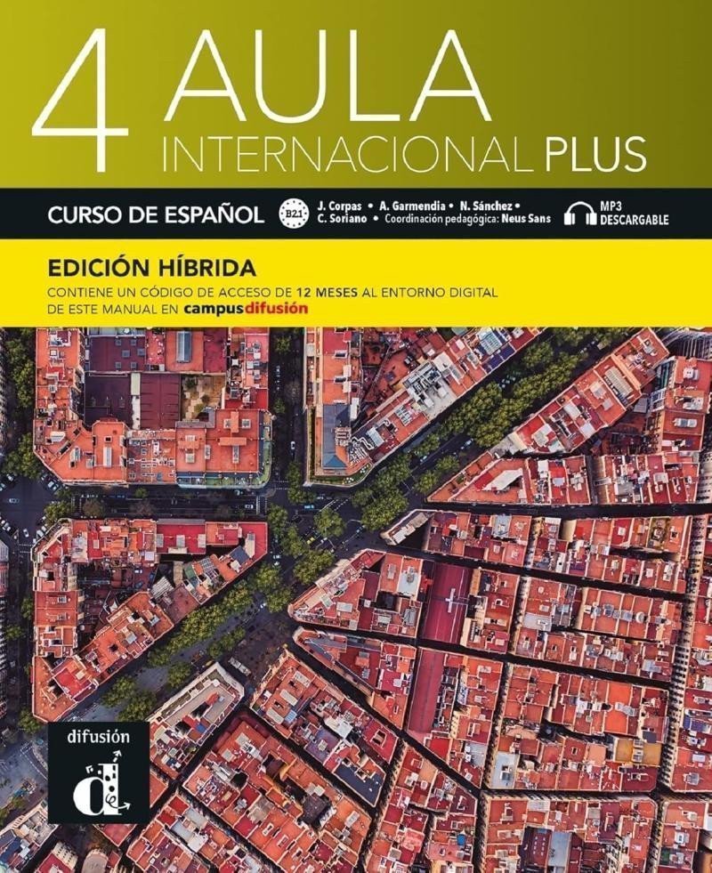 Aula internacional Plus 4 B21 - Edición híbrida Libro del alumno  Campus 12 meses – Corpas Jaime