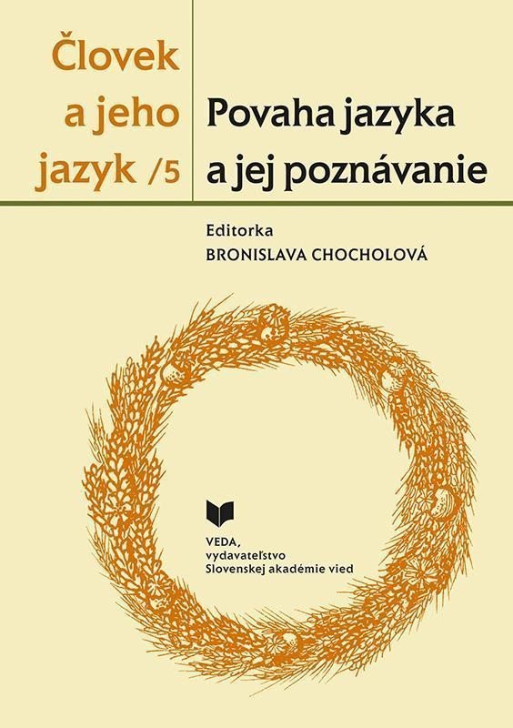 Človek a jeho jazyk 5 Povaha jazyka a jej poznávan slovensky – Chocholová Bronislava