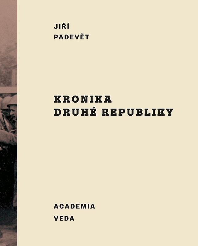 Kronika druhé republiky slovensky – Padevět Jiří
