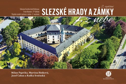 Slezské hrady a zámky z nebe – Paprčka Milan