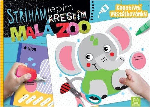 Stříhám lepím kreslím Malá ZOO - Kreativní vystřihovánky