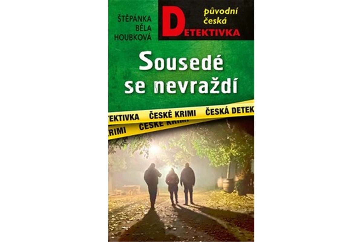 Sousedé se nevraždí – Houbková Štěpánka Běla