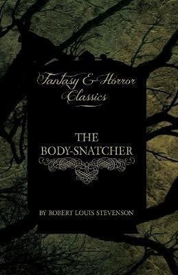 Body-Snatcher Fantasy and Horror Classics – Stevenson Robert Louis