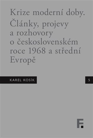Krize moderní doby - Články, projevy a rozhovory o československém roce 1968 a střední Evropě – Mervart Jan (2025)