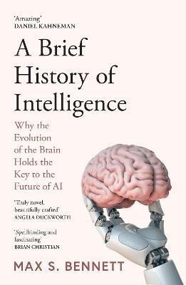 Brief History of Intelligence – Bennett Max