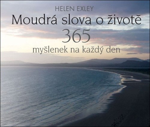 Moudrá slova o životě - 365 myšlenek na každý den – Exleyová Helen