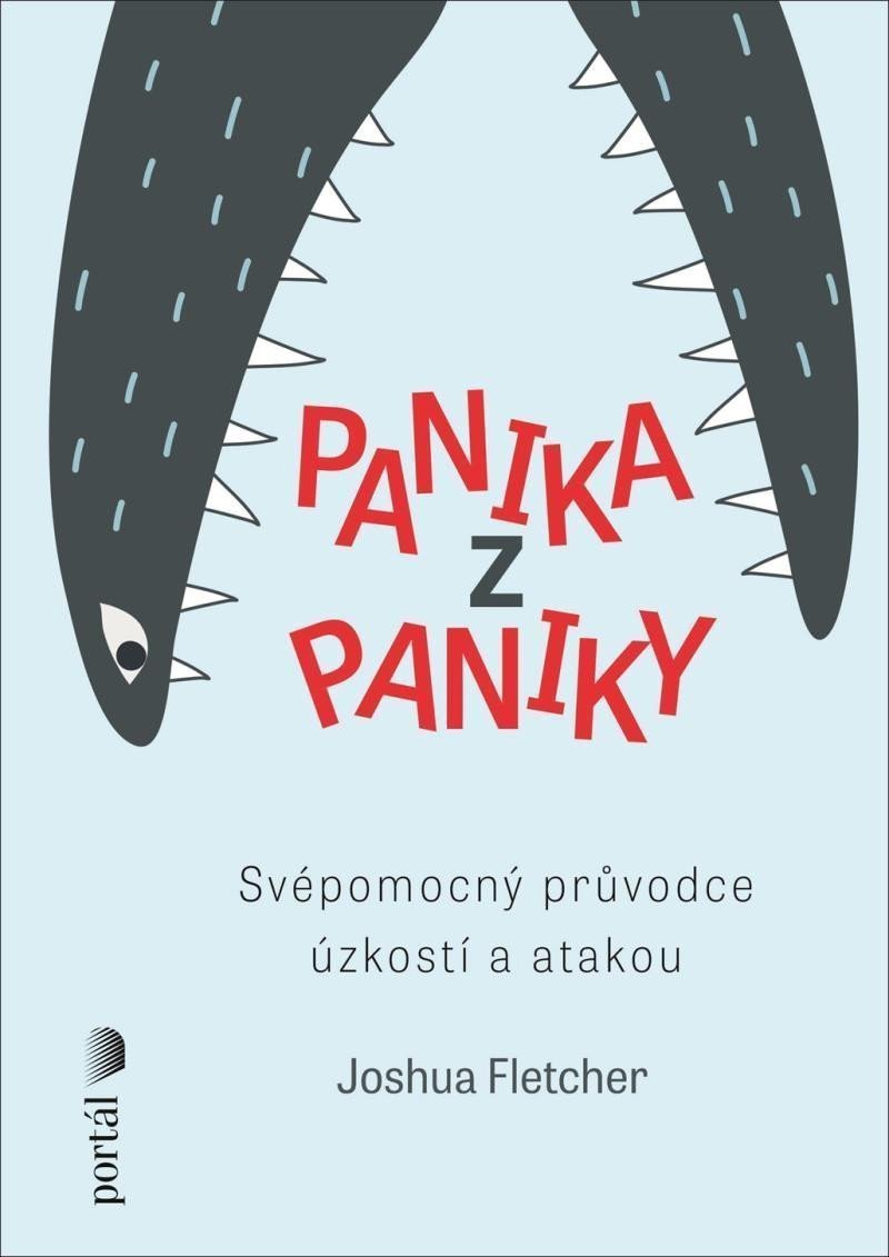 Panika z paniky - Svépomocný průvodce úzkostí a atakou – Fletcher Joshua