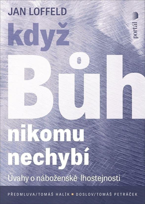 Když Bůh nikomu nechybí - Úvahy o náboženské lhostejnosti – Loffeld Jan