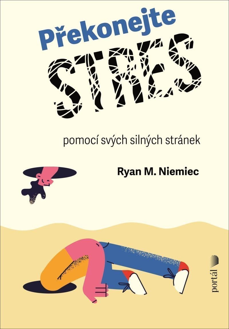 Překonejte stres pomocí svých silných stránek – Niemiec Ryan M
