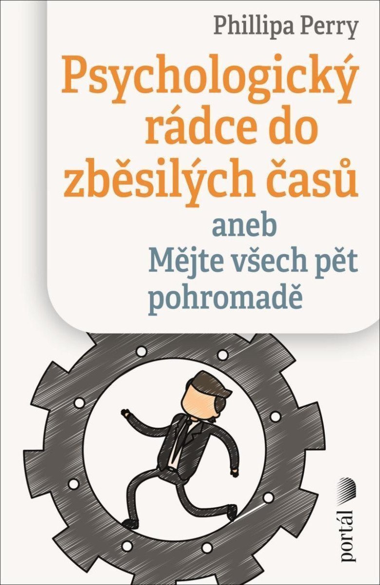 Psychologický rádce do zběsilých časů aneb Mějte všech pět pohromadě – Perry Phillippa
