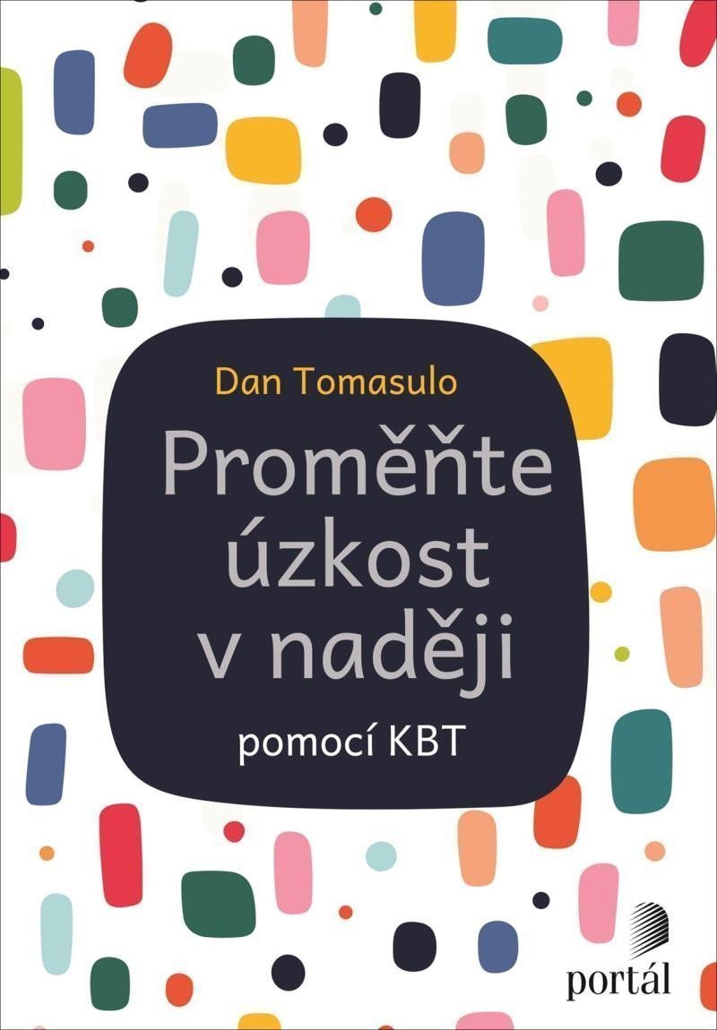 Proměňte úzkost v naději pomocí KBT – Tomasulo Dan