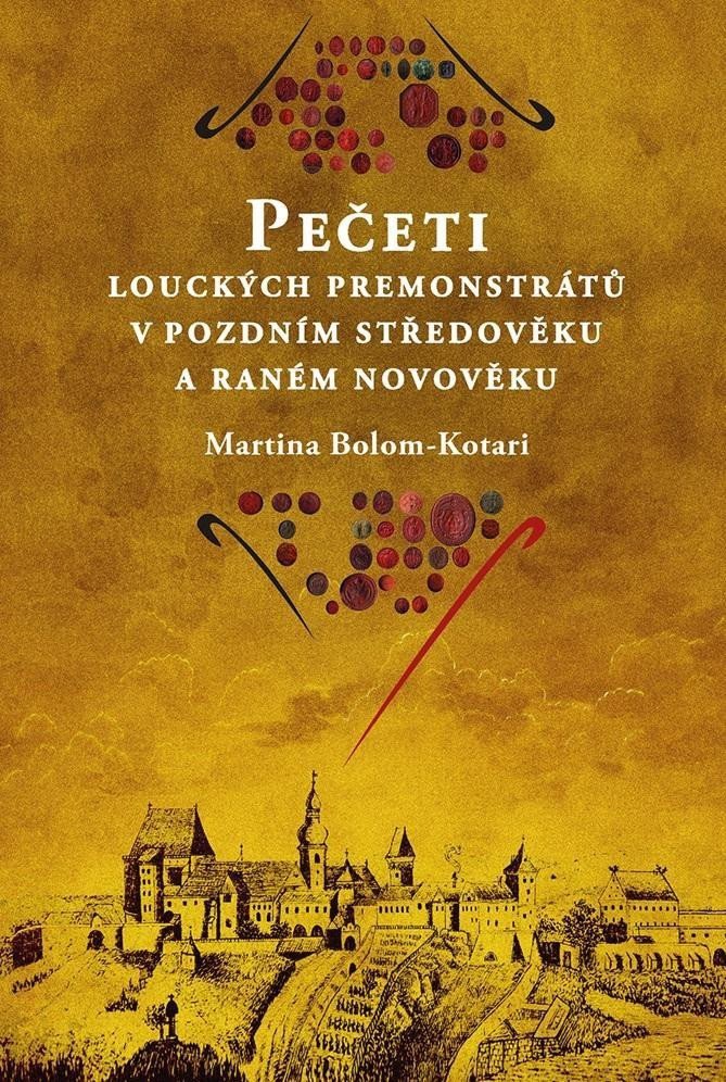 Pečeti louckých premonstrátů v pozdním středověku a raném novověku – Bolom-Kotari Martina