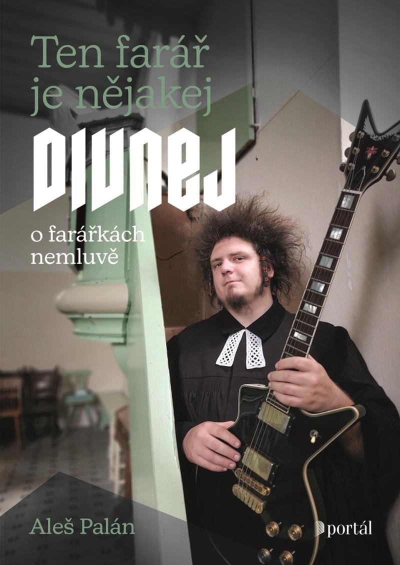 Ten farář je nějakej divnej o farářkách nemluvě – Palán Aleš