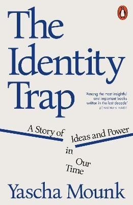 Identity Trap – Mounk Yascha