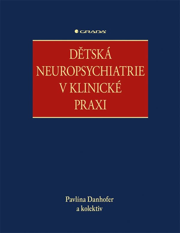 Dětská neuropsychiatrie v klinické praxi – Danhofer Pavlína