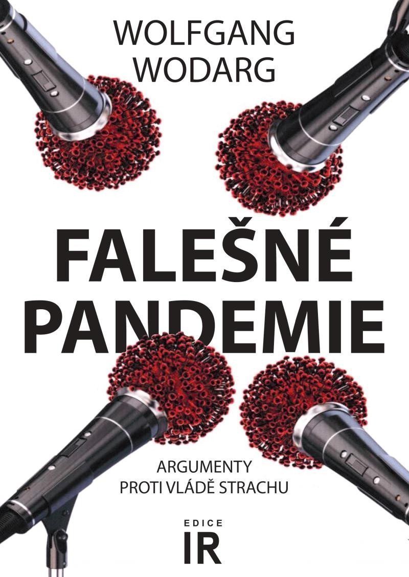 Falešné pandemie - Argumenty proti vládě strachu – Wodarg Wolfgang