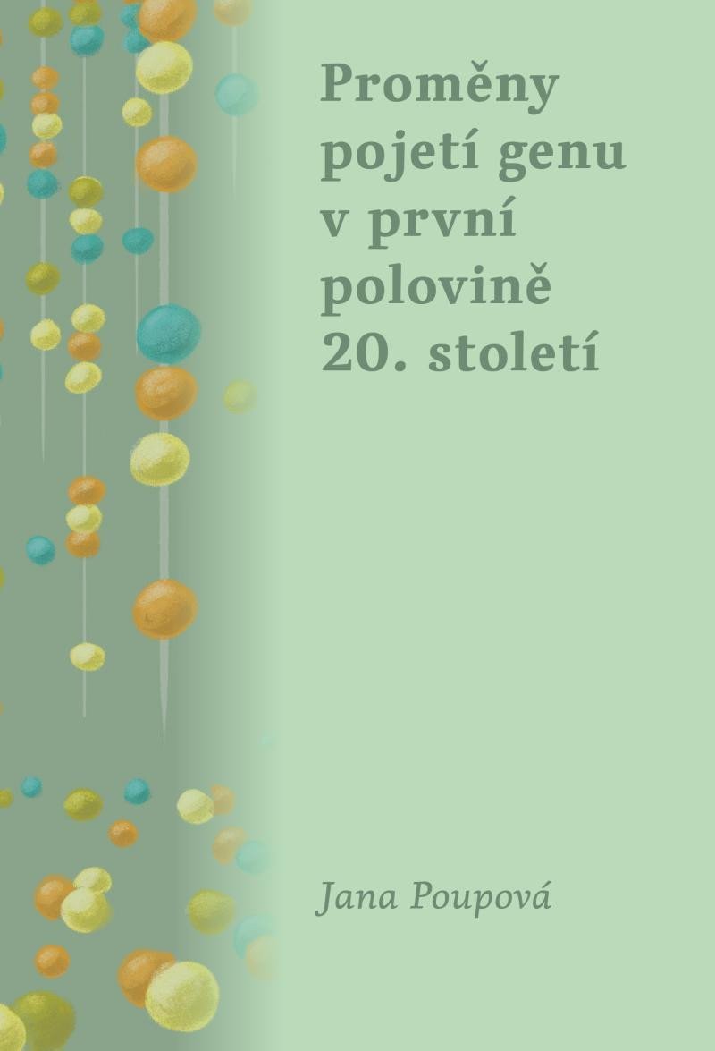 Proměny pojetí genu v první polovině 20 století – Poupová Jana