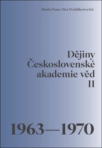 Dějiny Československé akademie věd II 1963–1970 – Franc Martin