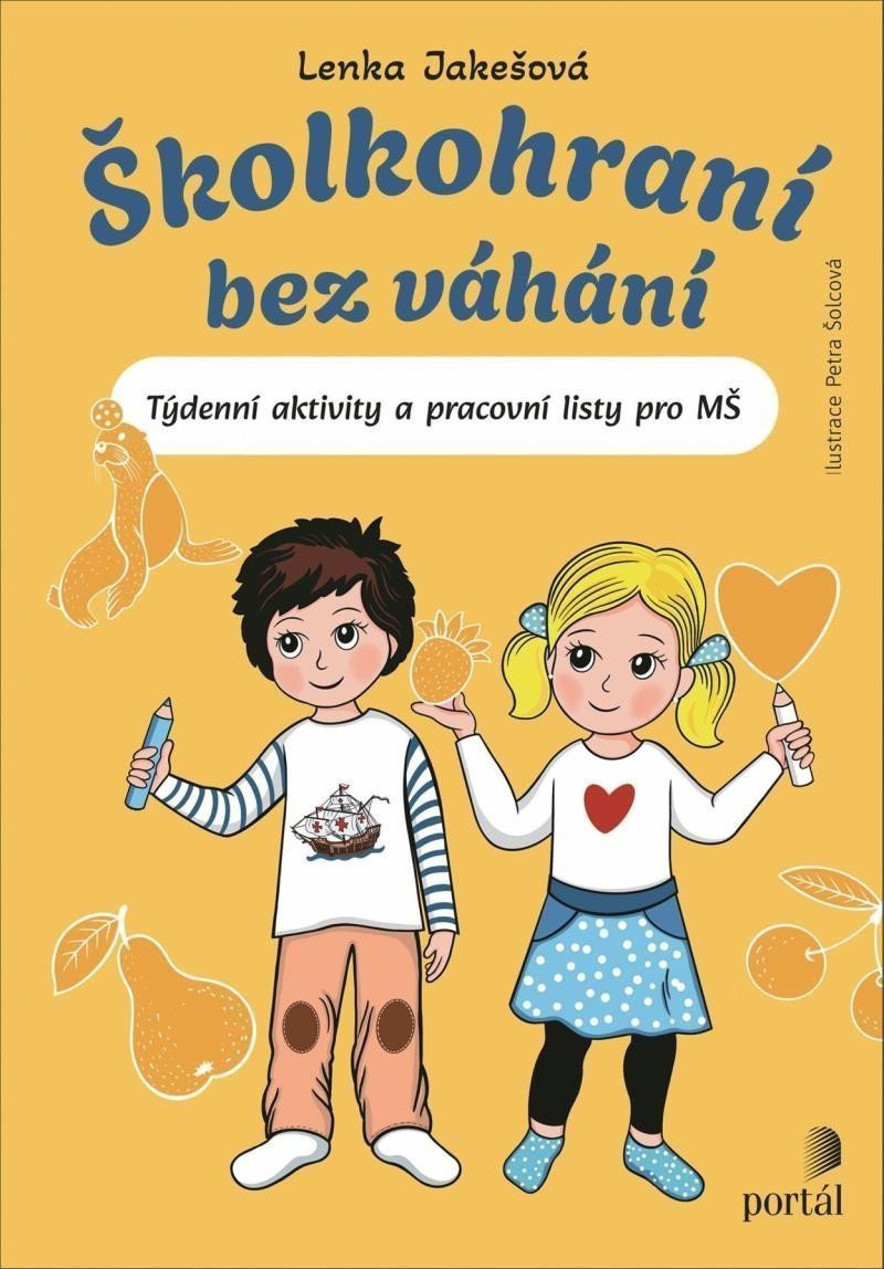 Školkohraní bez váhání - Týdenní aktivity a pracovní listy pro MŠ – Jakešová Lenka