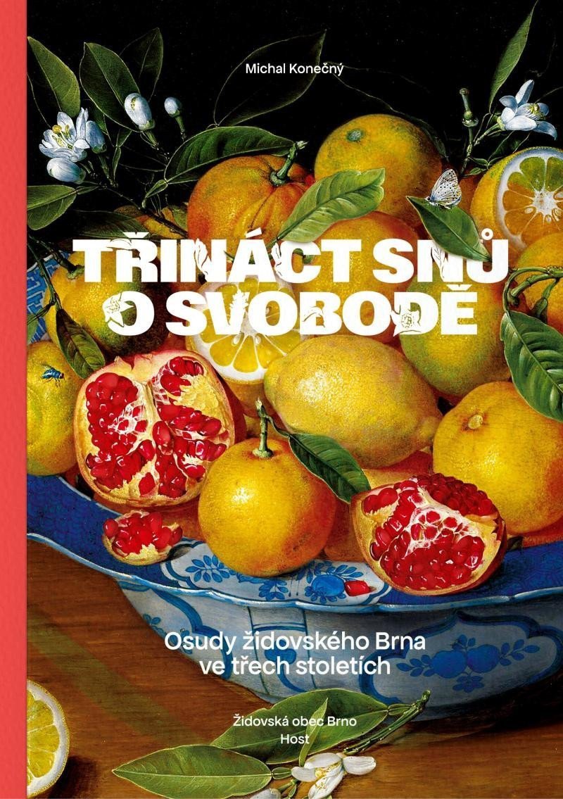 Třináct snů o svobodě - Osudy židovského Brna ve třech stoletích – Konečný Michal