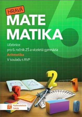 Hravá matematika 6 - Učebnice 1 díl aritmetika