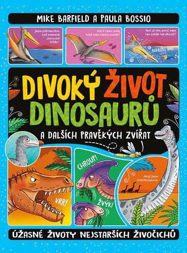 Divoký život dinosaurů a dalších pravěkých zvířat - Úžasné životy nejstarších živočichů – Barfield Mike (2025)