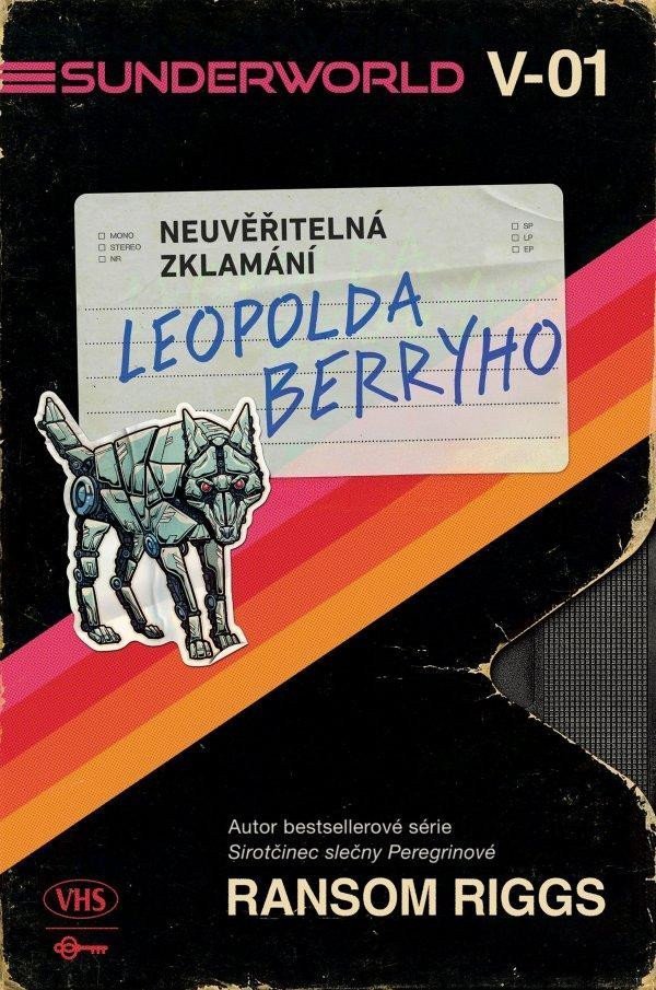 Sunderworld Neuvěřitelná zklamání Leopolda Berryho – Riggs Ransom