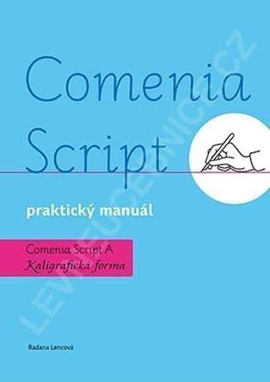 Comenia Script praktický manuál - Kaligrafická forma – Lencová Radana