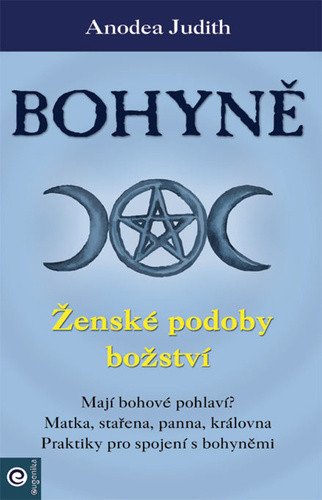 Bohyně - Ženské podoby božství – Anodea Judith